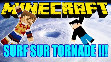 We did not find results for: Fanta Bob Mods : SURF SUR TORNADE !!! - Minecraft Mod ...