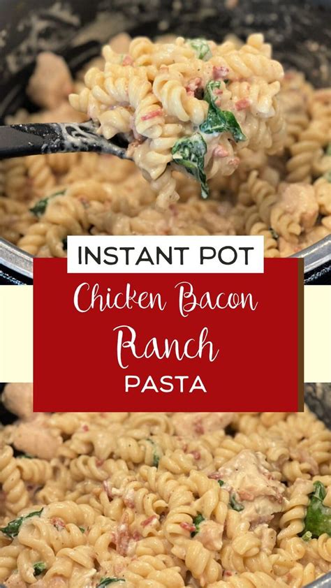 Delicious Instant Pot Chicken Bacon Ranch Pasta