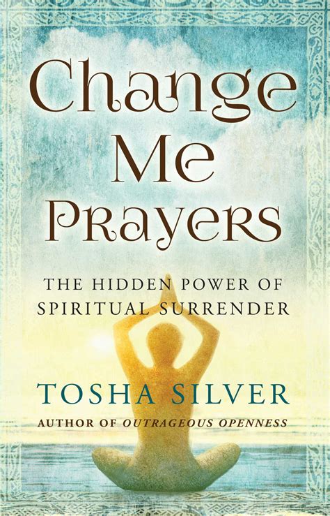 Change Me Prayers Book By Tosha Silver Lissa Rankin M