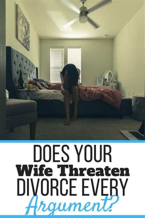Wife Threatens Divorce Every Argument What It Means Explained