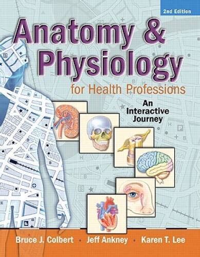 Anatomy And Physiology For Health Professions An Interactive Journey By Bruce J Colbert Jeff