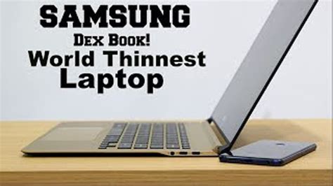 Samsung Dex Book Thinnest Laptop You Can Host A Galaxy Note 8 S8 S8
