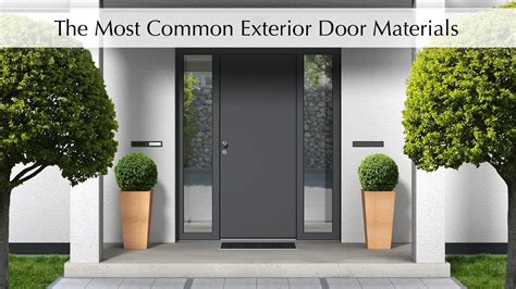 The Most Common Exterior Door Materials The Pinnacle List