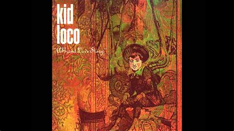 Kid Loco A Grand Love Story Youtube