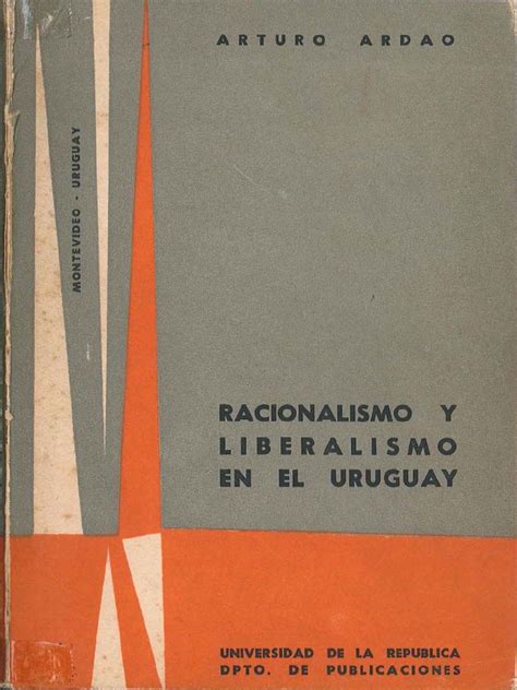 Ardao Arturo Racionalismo Y Liberalismo En El Uruguay Mont