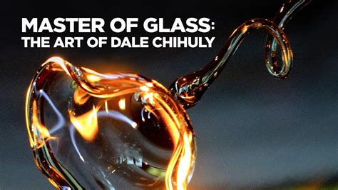 Master Of Glass The Art Of Dale Chihuly Smithsonian Channel