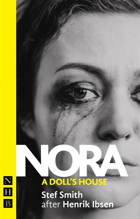 nora a doll s house 2019 edition by by stef smith original author henrik ibsen