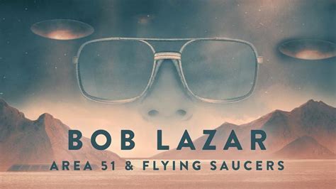 2018 Bob Lazar: Area 51 And Flying Saucers