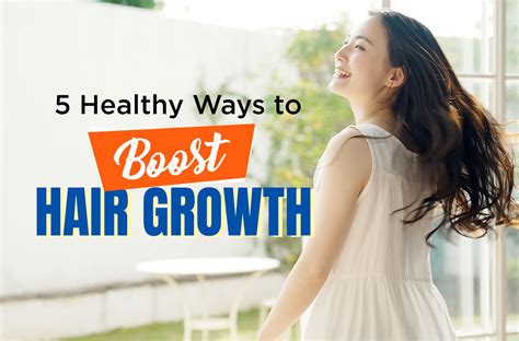 5 Healthy Ways To Boost Hair Growth