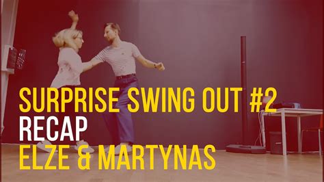 Surprise Swing Outs 2 Lindy Hop Recaps With Elze And Martynas Youtube