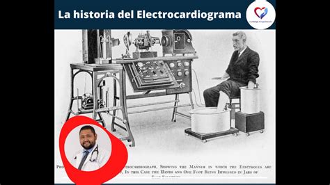 Historia De La Electrocardiografia Willem Einthoven Y Thomas Lewis
