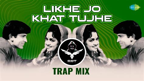 likhe jo khat tujhe trap srt mix retro remix romantic hindi mix hindi remix youtube