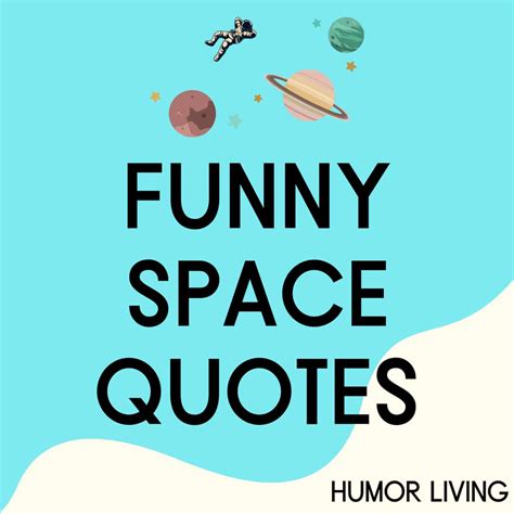 30 Funny Space Quotes That Are Out Of This World Humor Living