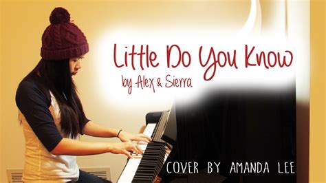 Little do you know i need a little more time. (FREE SHEET MUSIC) Little Do You Know - Alex & Sierra ...