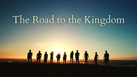 The Road To The Kingdom Experiencing The True Love Of God Through