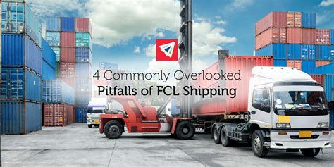 4 Commonly Overlooked Pitfalls Of Fcl Shipping Land Sea And Air