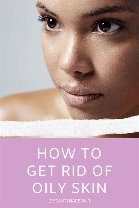 How To Get Rid Of Oily Skin Oily Skin Acne Moisturizer For Oily Skin