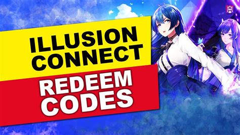Illusion Connect Codes Get Free Illusion Connect Redeem Codes 2022
