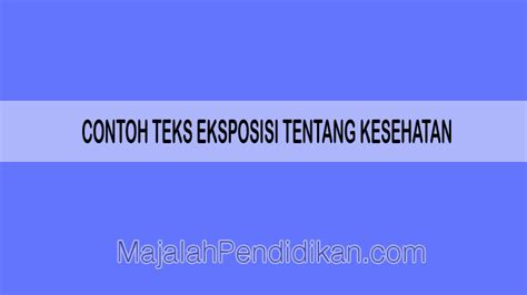Ada beberapa media untuk publikasi artikel, bisa di majalah, koran, sosial media di internet, dan lain sebagainya. Teks Eksposisi Tentang Kesehatan - Pengertian dan Contoh