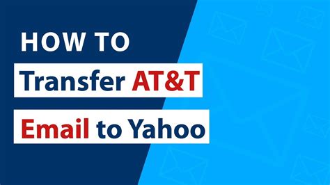 How To Transfer Atandt Email To Yahoo Mail With Attachments Youtube