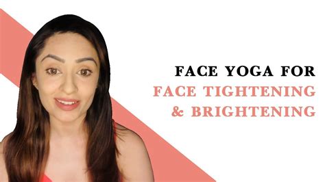 Face Yoga For Face Tightening And Brightening Facelifts By Face Yoga