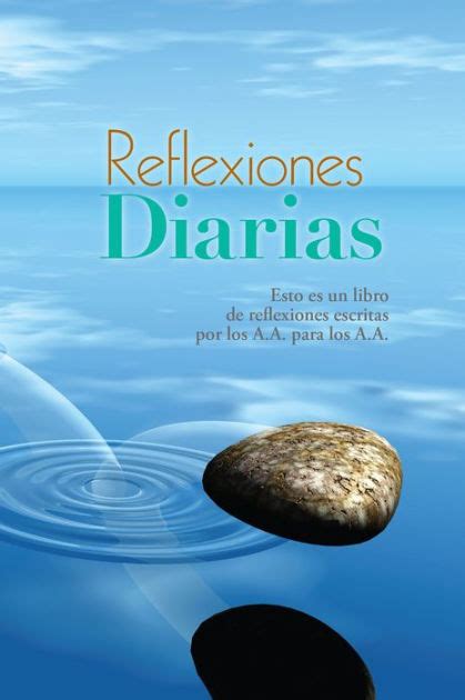 Reflexiones Diarias Un Libro De Reflexiones Escritas Por Los Miembros