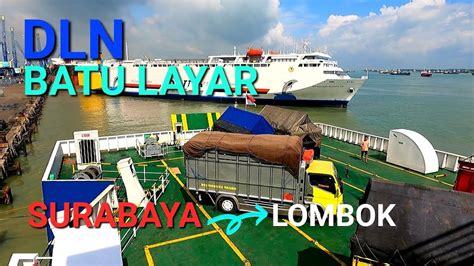 Naik Kapal Laut Surabaya Lombok Trip Dln Batu Layar Youtube