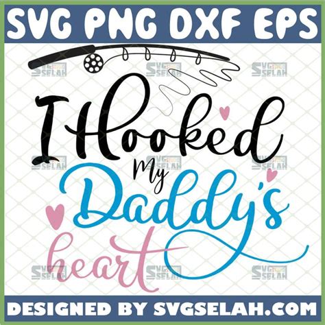 I Hooked My Daddys Heart Svg File For Cricut And Silhouette