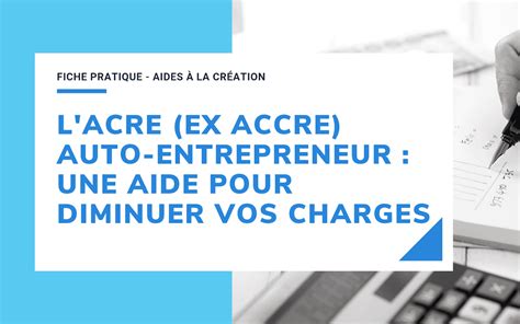 L Acre Ex Accre Auto Entrepreneur Mon Autoentreprise Fr