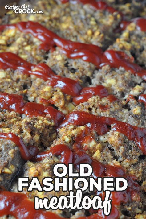 This classic meatloaf recipe is my families favorite meatloaf recipe. Old Fashioned Meatloaf (Oven Recipe) - Recipes That Crock!
