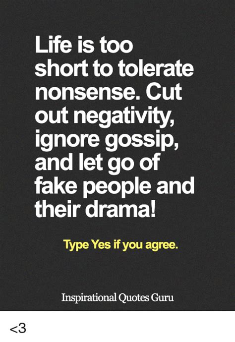 Fake people quote english whatsapp status attitude quote life lesson. Life Is Too Short to Tolerate Nonsense Cut Out Negativity Nore Gossip G and Let Go of Fake ...
