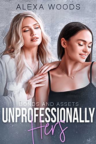 Unprofessionally Hers A Lesbian Age Gap Romance Bonds And Assets Book