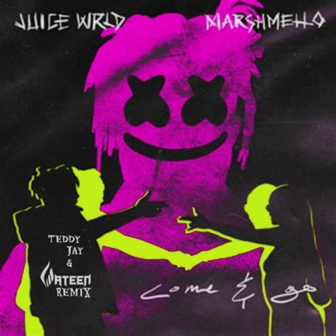 Tee Juice Wrld Ft Marshmello Come And Go Wateen And Teddy Jay Remix