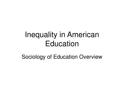 Ppt Inequality In American Education Powerpoint Presentation Free