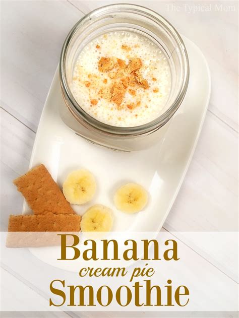 Banana Cream Pie Smoothie · The Typical Mom