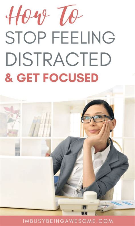 How To Overcome Distraction And Get Focused On Your Work Im Busy