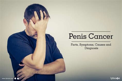 Penis Cancer Facts Symptoms Causes And Diagnosis By Dr Ms
