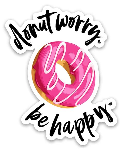 Donut Worry Be Happy Sticker In 2021 Happy Stickers Donuts Donut