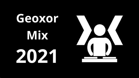 Geoxor Mix 2021 Dj Rexd94 Youtube
