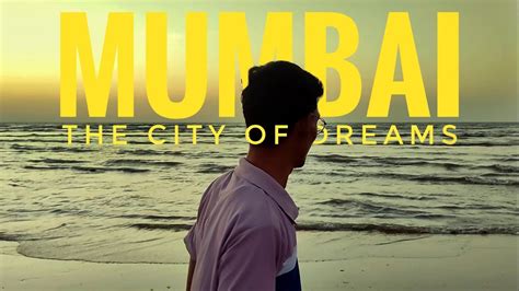 Mumbai The City Of Dreams Youtube
