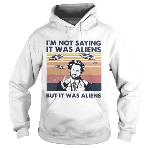 Im Not Saying It Was Aliens But It Was Aliens Vintage Retro Giorgio A