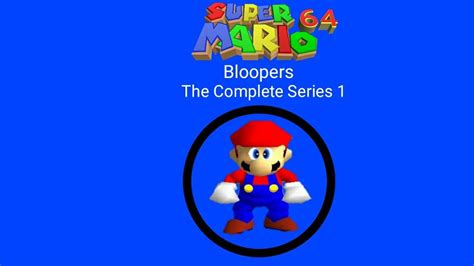 Super Mario 64 Bloopers The Complete Series 1 Youtube
