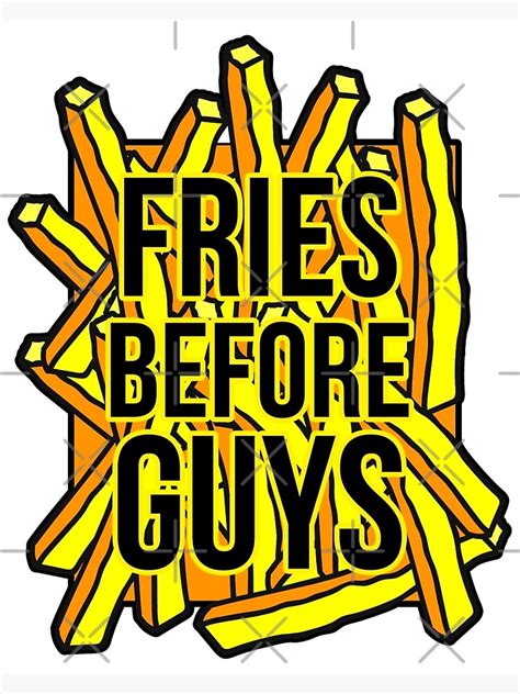 Fries Before Guys Art Print For Sale By Sketchnkustom Redbubble