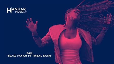 Bad Blaiz Fayah Feat Tribal Kush Youtube