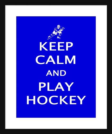 Keep Calm And Play Hockey Ice Hockey Art Print Keep Calm Art