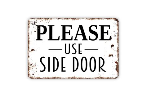 Please Use Side Door Sign Metal Indoor Or Outdoor Wall Art Etsy