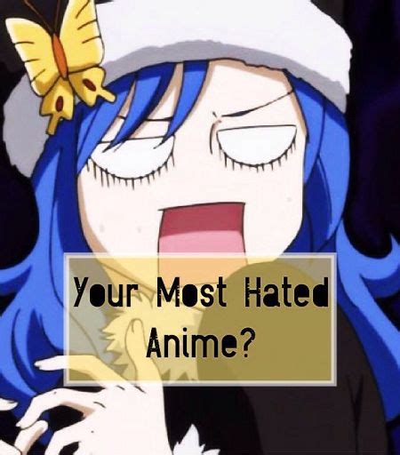 Most Hated Anime Anime Amino