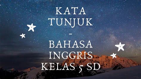 Di sini banyak contoh kata bijak dalam bahasa inggris dan artinya yang singkat tapi keren. BELAJAR BAHASA INGGRIS MUDAH - KATA TUNJUK (BAHASA INGGRIS ...