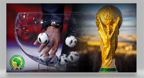 تم تقسيم التصفيات على ثلاث جولات : نتائج قرعة تصفيات كأس العالم 2022 قارة أفريقيا: مجموعة مصر ...
