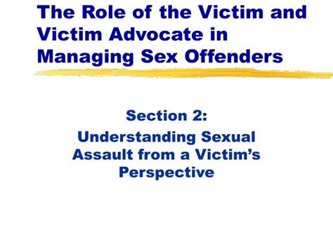 Ppt The Role Of The Victim And Victim Advocate In Managing Sex